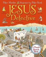 Jesus Detective di Peter Martin edito da Lion Hudson