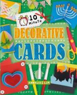 10 Minute Crafts: Decorative Cards di Annalees Lim edito da Hachette Children's Group