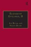 Elizabeth Evelinge, II di Dr. Frans Blom, Dr Jos Blom edito da Taylor & Francis Ltd