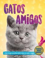 Gatos Amigos di Pat Jacobs edito da CRABTREE PUB