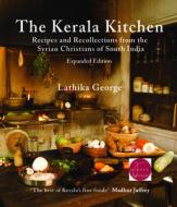 The Kerala Kitchen, Expanded Edition: Recipes and Recollections from the Syrian Christians of South India di Lathika George edito da HIPPOCRENE BOOKS