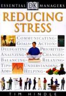 Reducing Stress di Tim Hindle edito da Penguin Books Ltd