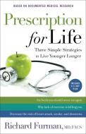 Prescription for Life: Three Simple Strategies to Live Younger Longer di Richard MD Furman edito da FLEMING H REVELL CO