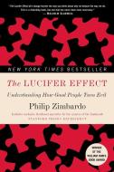 The Lucifer Effect: Understanding How Good People Turn Evil di Philip Zimbardo edito da RANDOM HOUSE
