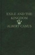Exile and the Kingdom di Albert Camus edito da Amereon Limited