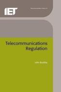 Telecommunications Regulation di John Buckley edito da INSTITUTION OF ENGINEERING & T