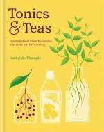 Tonics & Teas di Rachel De Thample edito da Octopus Publishing Group