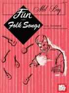 Fun with Folk Songs: With Chords for All Instruments di Mel Bay edito da MEL BAY PUBN INC