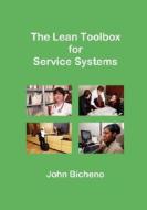 The Lean Toolbox for Service Systems di John Bicheno edito da PICSIE BOOKS