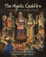 The Mystic Cookfire di Veronika Sophia Robinson edito da Starflower Press