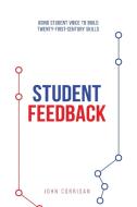 Student Feedback: Using Student Voice To di JOHN GERAR CORRIGAN edito da Lightning Source Uk Ltd