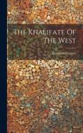 The Khalifate Of The West di Donald Mackenzie edito da LEGARE STREET PR