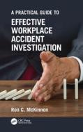 A Practical Guide To Effective Workplace Accident Investigation di Ron C. McKinnon edito da Taylor & Francis Ltd