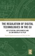 The Regulation Of Digital Technologies In The EU di Vagelis Papakonstantinou, Paul De Hert edito da Taylor & Francis Ltd