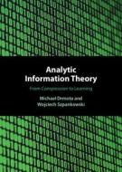 Analytic Information Theory di Michael Drmota, Wojciech Szpankowski edito da Cambridge University Press