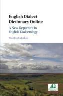 English Dialect Dictionary Online di Manfred Markus edito da Cambridge University Press