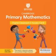 Cambridge Primary Mathematics Digital Classroom 2 Access Card (1 Year Site Licence) di Tutors24, Cherri Moseley, Janet Rees edito da Cambridge University Press