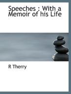 Speeches : With a Memoir of his Life di R Therry edito da BiblioLife