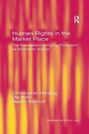 Human Rights in the Market Place di Christopher Harding, Uta Kohl edito da Taylor & Francis Ltd