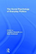 The Social Psychology of Everyday Politics edito da Taylor & Francis Ltd