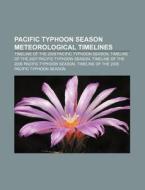 Pacific Typhoon Season Meteorological Ti di Books Llc edito da Books LLC, Wiki Series