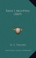 Reise I Aegypten (1869) di H. C. Stilling edito da Kessinger Publishing