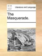 The Masquerade. di See Notes Multiple Contributors edito da Gale Ecco, Print Editions
