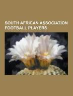 South African Association Football Players di Source Wikipedia edito da University-press.org