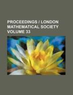 Proceedings - London Mathematical Society Volume 33 di Books Group edito da Rarebooksclub.com