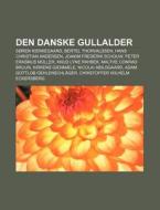 Den Danske Gullalder: S Ren Kierkegaard, di Kilde Wikipedia edito da Books LLC, Wiki Series