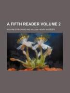 A Fifth Reader Volume 2 di William Iler Crane edito da Rarebooksclub.com