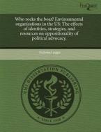 Who Rocks The Boat? Environmental Organizations In The Us di Nicholas Lougee edito da Proquest, Umi Dissertation Publishing