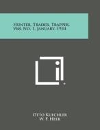 Hunter, Trader, Trapper, V68, No. 1, January, 1934 edito da Literary Licensing, LLC