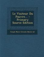 Le Visiteur Du Pauvre... - Primary Source Edition edito da Nabu Press