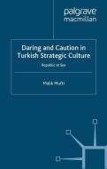 Daring and Caution in Turkish Strategic Culture di M. Mufti edito da Palgrave Macmillan UK