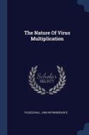 The Nature Of Virus Multiplication di PAUL FILDES edito da Lightning Source Uk Ltd