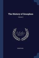The History of Zenophon; Volume 5 di Xenophon edito da CHIZINE PUBN