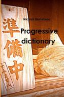Progressive Dictionary di Nicolas Bruneteau edito da Lulu.com