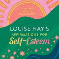 Louise Hay's Affirmations For Self-Esteem di Louise Hay edito da Hay House Inc