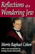 Reflections of a Wondering Jew di Morris Raphael Cohen edito da Taylor & Francis Inc