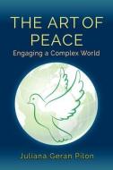 The Art of Peace di Juliana Geran Pilon edito da Taylor & Francis Inc