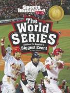 The World Series: All about Pro Baseball's Biggest Event di Hans Hetrick edito da Capstone Press