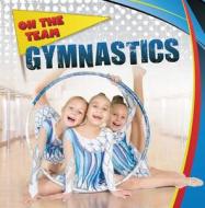 Gymnastics di Kathy Meyer edito da Gareth Stevens Publishing