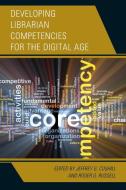 Developing Librarian Competencies for the Digital Age di Coghill edito da R&L