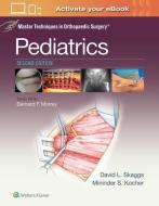 Master Techniques in Orthopaedic Surgery: Pediatrics (Master Techniques in Orthopaedic Surgery) edito da Lippincott Williams&Wilki