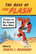 The Ages of The Flash di Joseph J Darowski edito da McFarland
