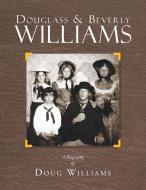 Douglass & Beverly Williams di Doug Williams edito da Xlibris