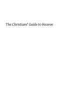 The Christians' Guide to Heaven: Or a Manual of Spiritual Exercises for Catholics with the Evening Office of the Church in Latin and English with Piou di Catholic Church edito da Createspace