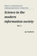 Science in the Modern Information Society.Vol.2: Proceedings of the Conference, Moscow 3-4.04.2013 di Spc Academic edito da Createspace