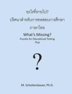 What's Missing? Puzzles for Educational Testing: Thai di M. Schottenbauer edito da Createspace